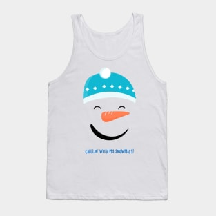 Chillin' with my Snowmies! Tank Top